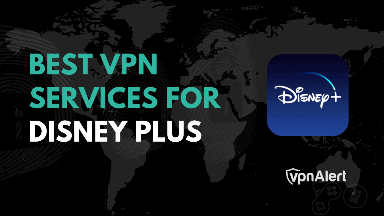 best vpns for disney plus