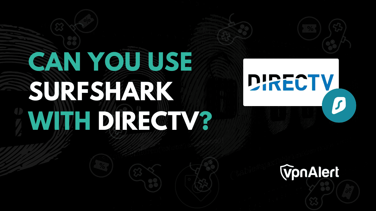 can-you-use-surfshark-with-directv-in-2025