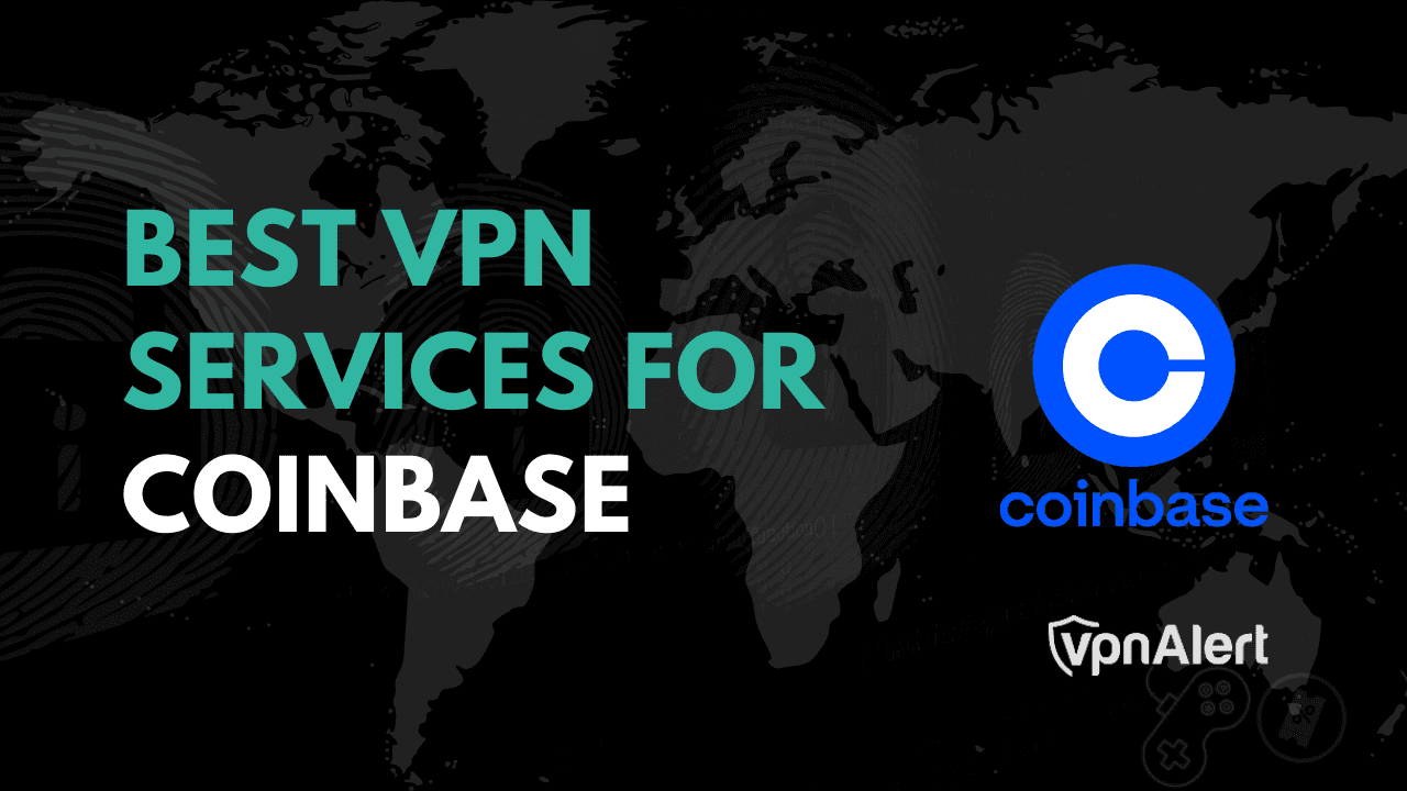 5 Best VPNs for Coinbase in 2026