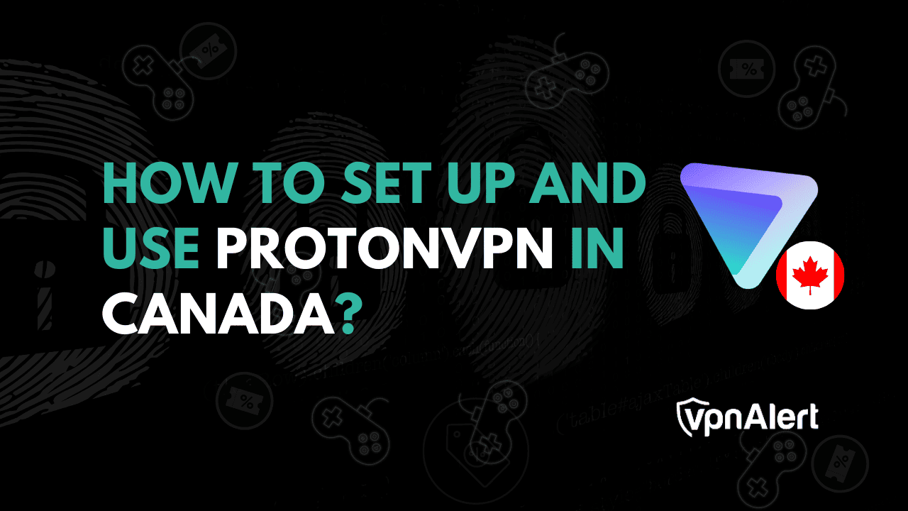 How To Set Up And Use ProtonVPN In Canada 2026 How To Set Up And Use Protonvpn In Canada 
