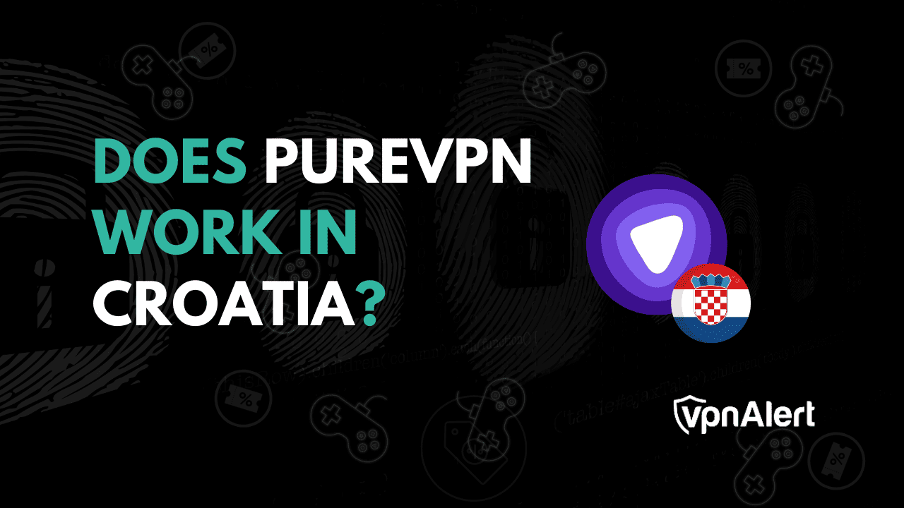 does-purevpn-work-in-croatia-2025