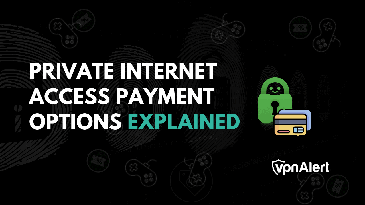 Private Internet Access Payment Options Explained (2026)
